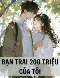 Bạn trai 200 triệu của tôi