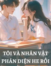 Tôi và nhân vật phản diện HE rồi